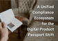 A Unified Compliance Ecosystem for the Digital Product Passport Shift